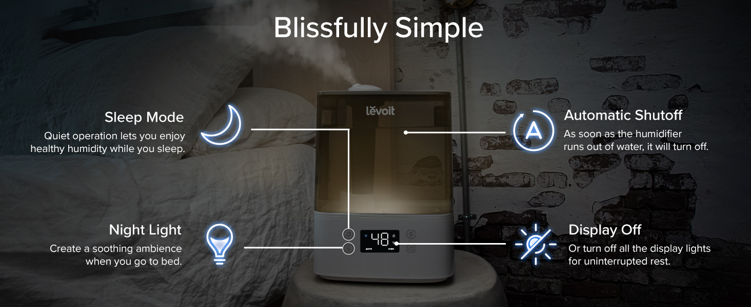 Blissfully Simple:Sleep mode;Night light;Automatic shutoff;Display off