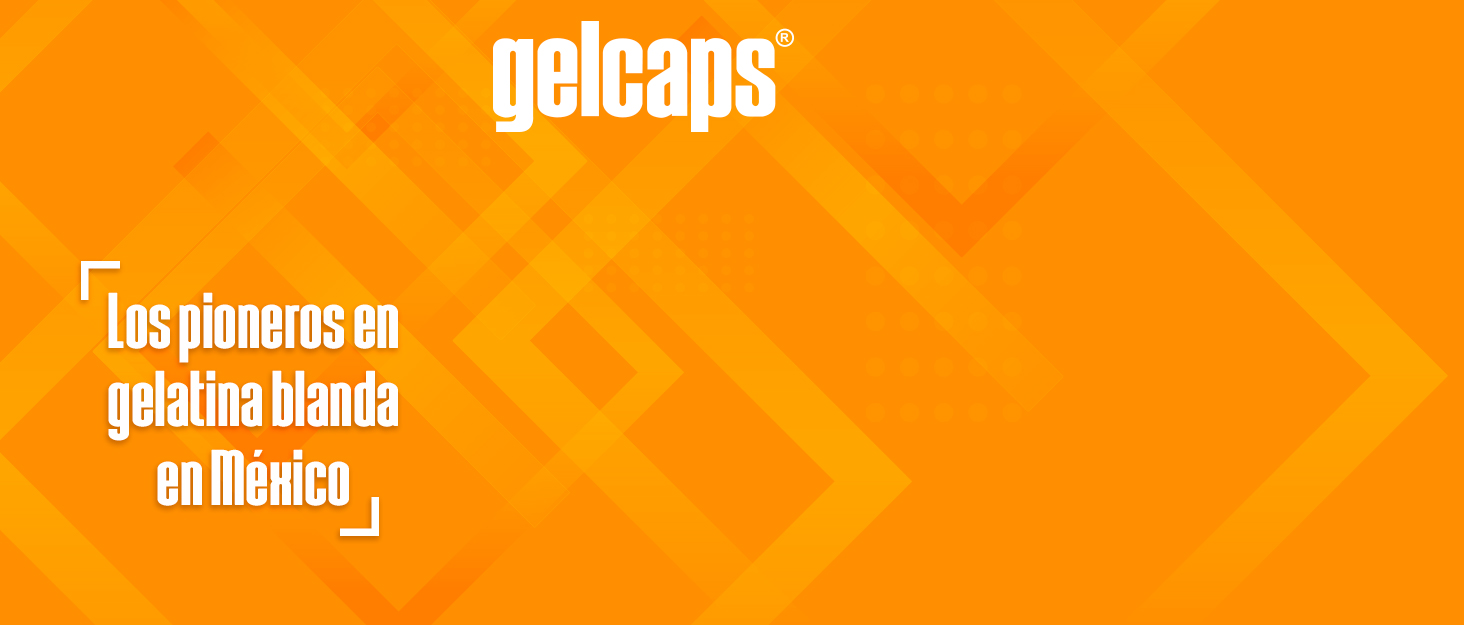 Fondo naranja con logo Gelcaps y texto: "Los pioneros en gelatina blanda en México"