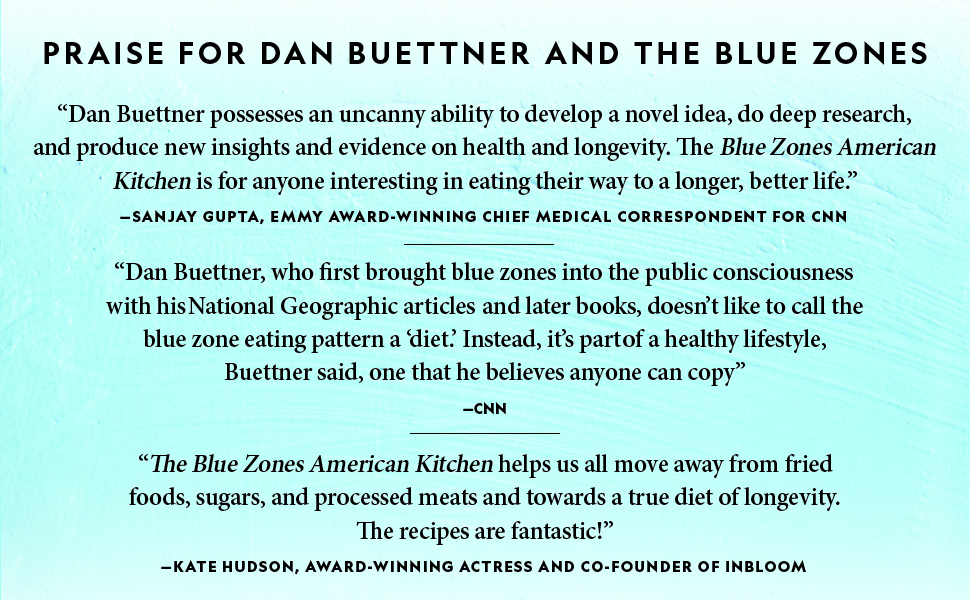 Praise for Dan Buettner and the Blue Zones