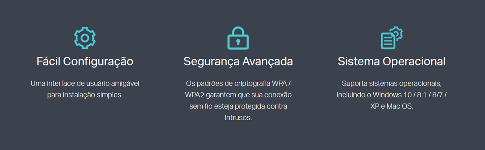 Fácil configuração. Segurança avançada. Sistema operacional Windows e Mac OS