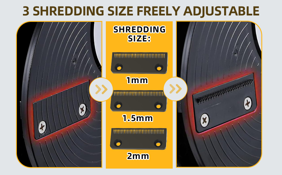 3 SHREDDING SIZE FREELY ADJUSTABLE