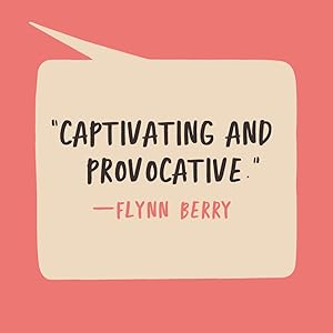 Captivating and Provocative — Flynn Berry