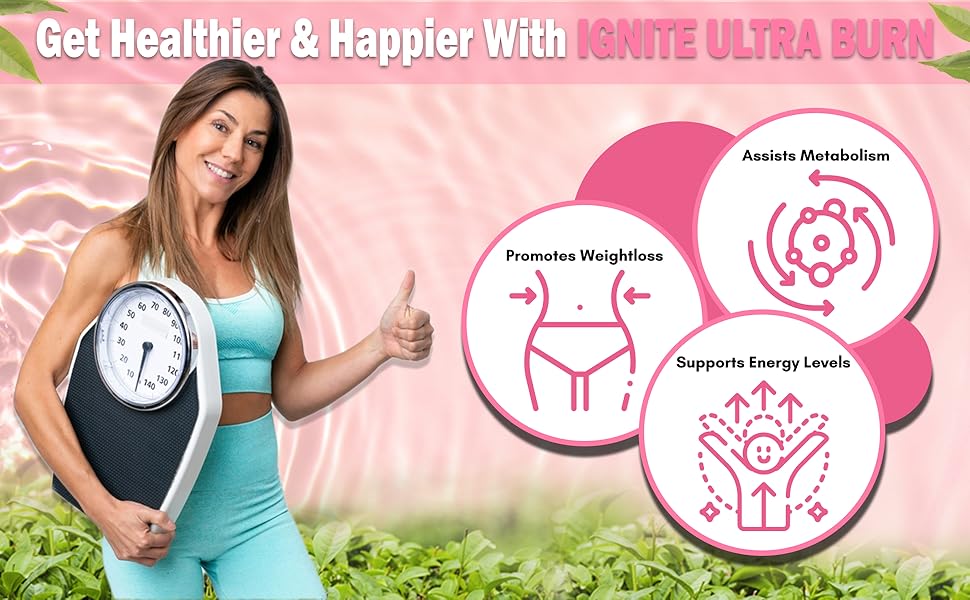 Healthier and Happier with Ignite Ultra Burn