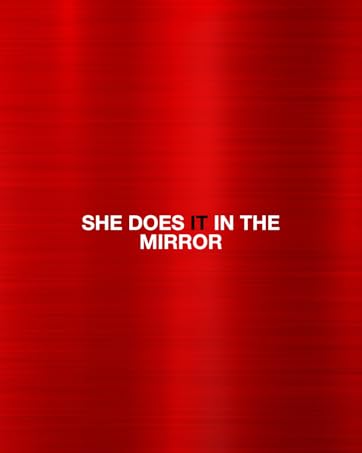 She does it in the mirror Module