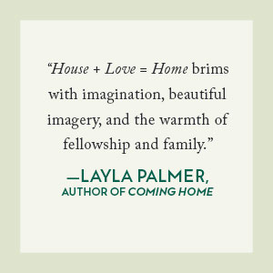 Layla Palmer says House + Love = Home brims with imagination and beautiful imagery