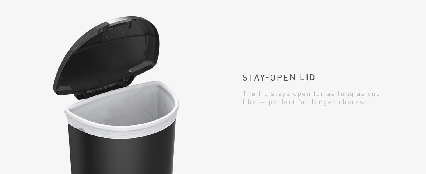 Stay-Open Lid | The lid stays open for as long as you like  - perfect for longer chores