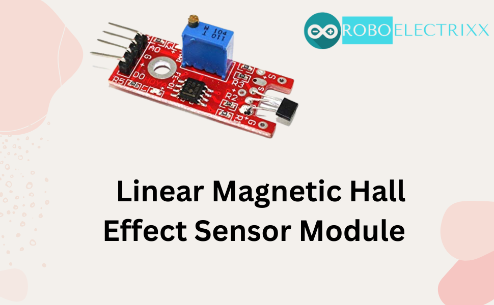 RoboElectrixx Linear Magnetic Hall Effect Sensor Module (Piece-1 ...