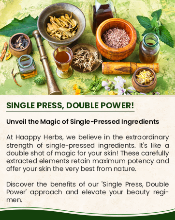 Descriptive image of using single pressed ingredients in Haappy Herbs products.