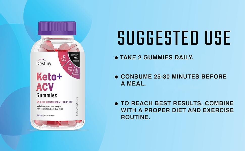 Destiny Keto ACV Gummies - Suggested Use