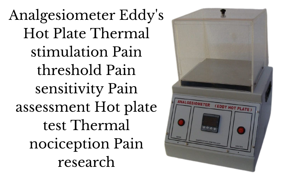 AjantaExports Analgesiometer Eddy's Hot Plate Pain sensitivity Thermal