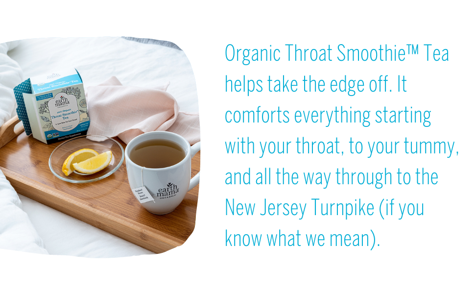 Organic throat smoothie helps take the edge off. It comforts everything starting with your throat