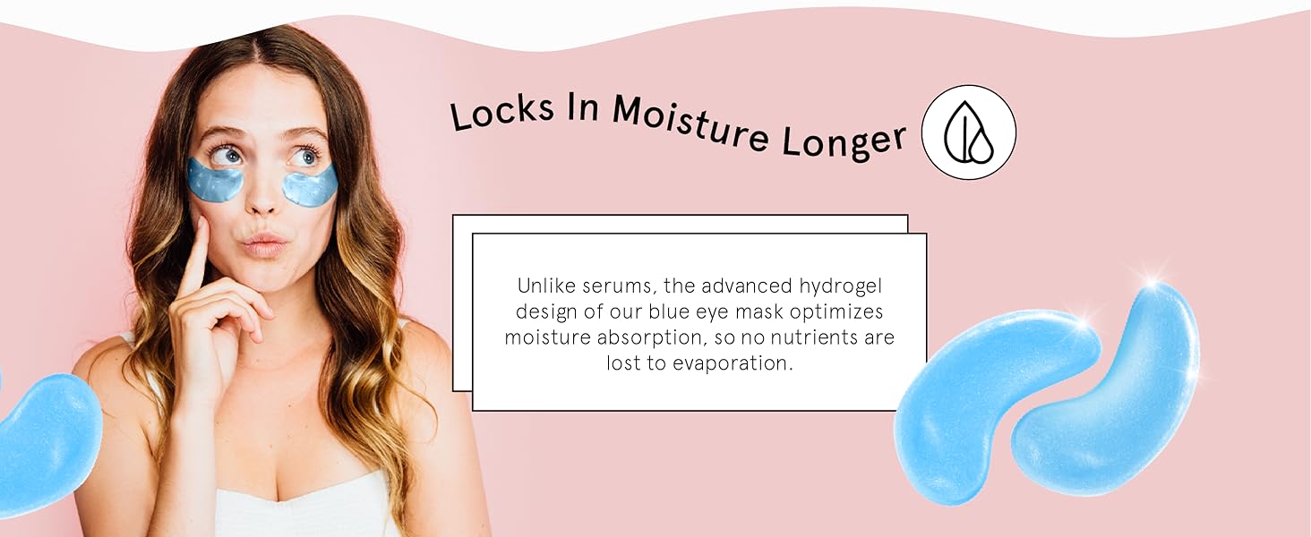 The advanced hydrogel design of our under eye masks can lock in moisture on skin for longer