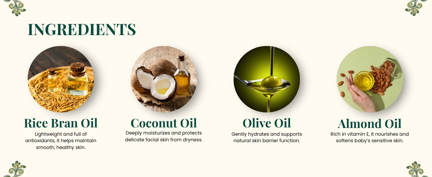 Rice bran, coconut, olive &amp; almond oils nourish baby’s face naturally