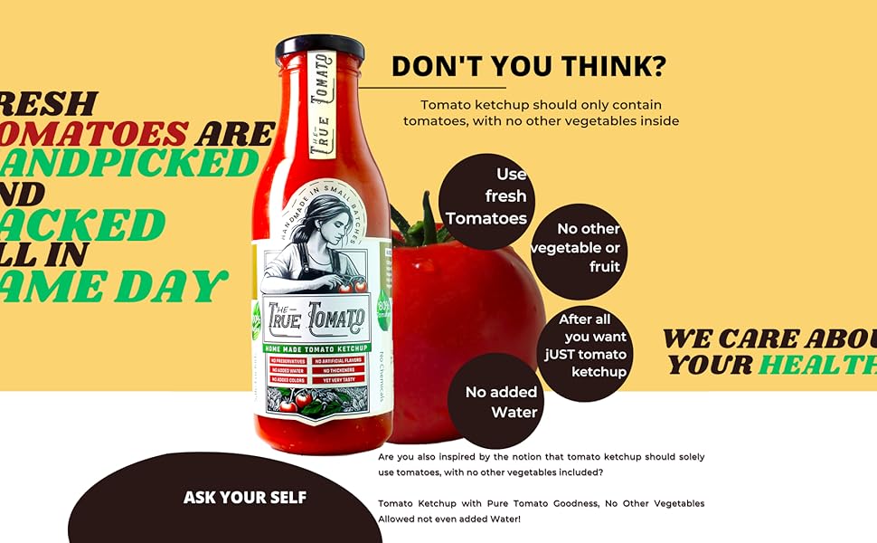 Ask your self , dont you think ketchup should have only tomatoes