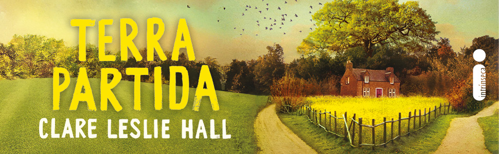 Terra Partida; Clare Leslie Hall; Ficção Literária, Romance familiar; Editora Intrínseca