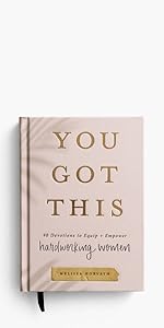 You Got This: 90 Devotions to Equip & Empower Hardworking Women