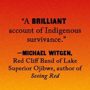 A brilliant account of Indigenous survivance says Michael Witgen