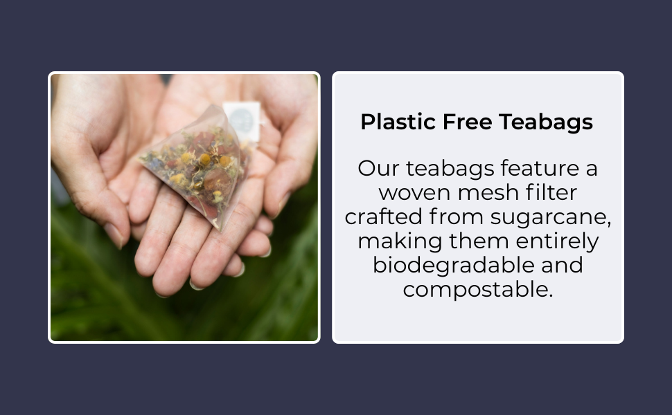 Tily Tea bags are crafted from sugarcane making them biodegradable and compostable.