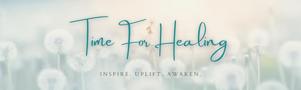 Time For Healing Time To Breath Inspire Uplift Awaken