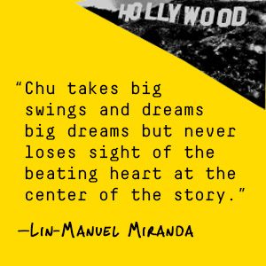 Lin-Manuel Miranda says, “Chu…never loses sight of the beating heart at the center of the story.”