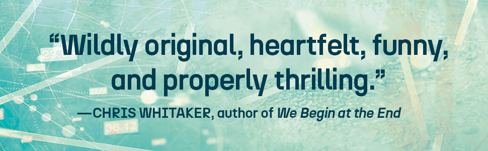 Chris Whitaker says it’s wildly original, heartfelt, funny, and properly thrilling.