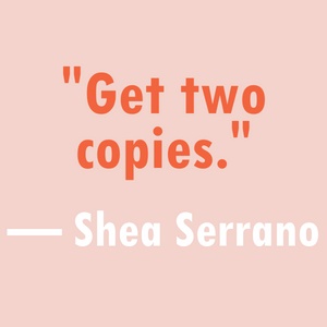 Shea Serrano quote