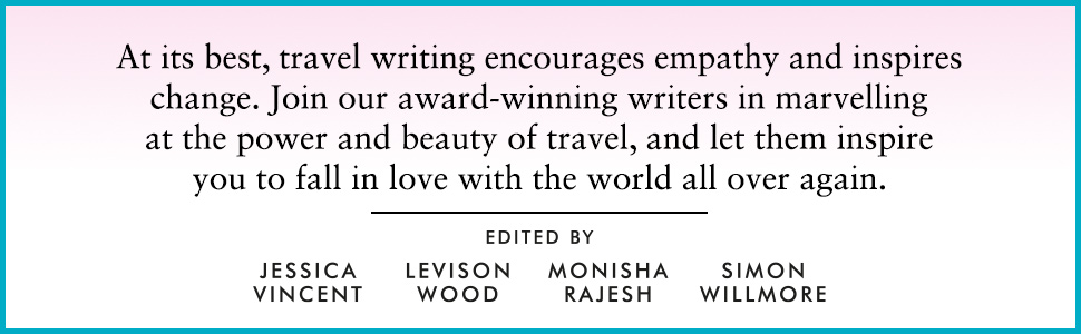 classic travel writing,how to be a travel writer,great british bucket list,epic hikes,lonely planet