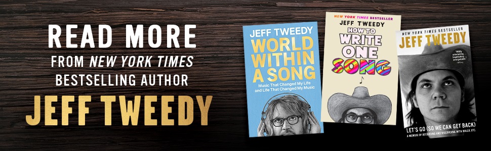 Read More from bestselling author Jeff Tweedy. Banner image that features all three books by him.