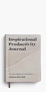 Inspirational Productivity Journal: You are Strong & Courageous by Melissa Horvath