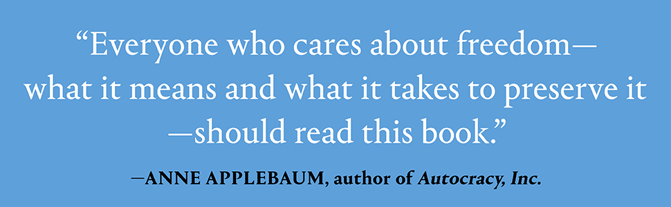 Anne Applebaum says, Everyone who cares about freedom… should read this book