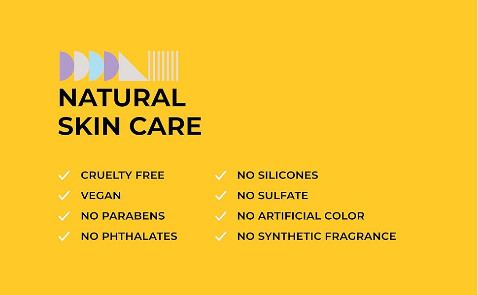 CRUELTY FREE, VEGAN, PARABENS, PHTHALATES, SILICONES, SULFACE, ARTIFICIAL COLOR, SYNTHETIC FRAGRANCE