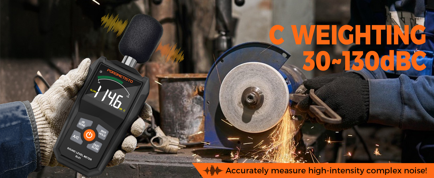 C WEIGHTING 30-130dBC Accurately measure high-intensity complex noise!