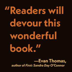 Evan Thomas says readers will devour this wonderful book