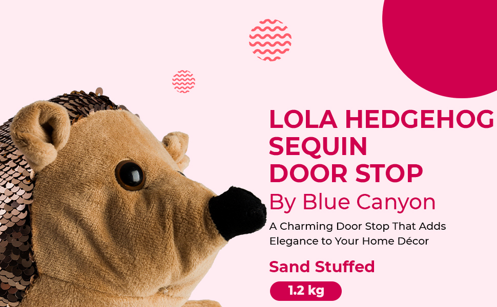 Blue Canyon Lola the Hedgehog Door Stop Sand Stuffed Door Stop Heavy