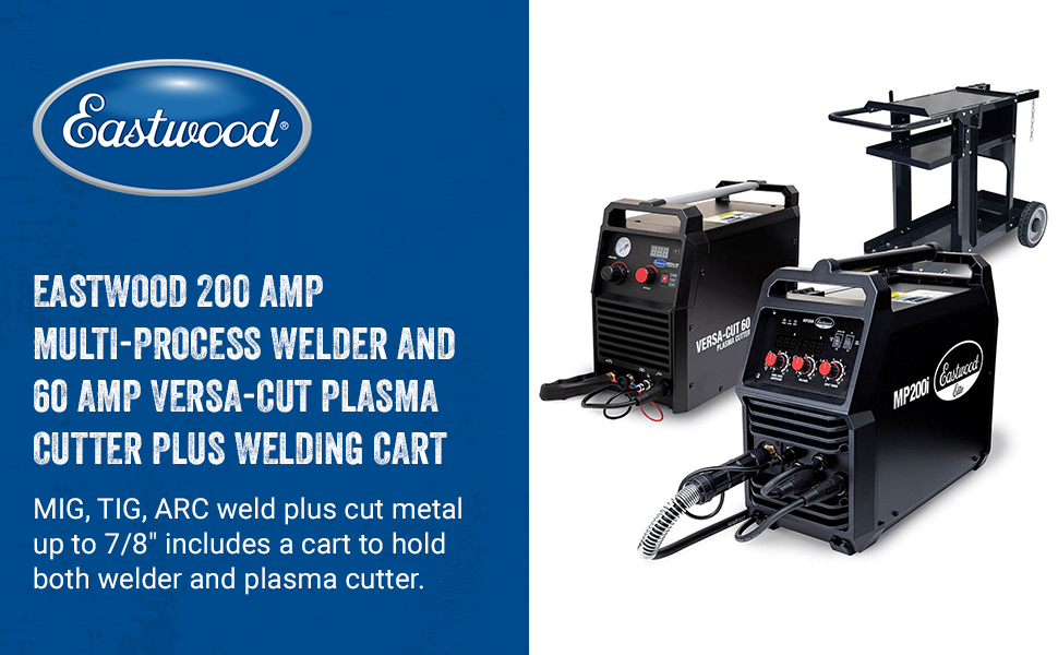 Eastwood 200 Amp MultiProcess Welder and 60 Amp VersaCut Plasma