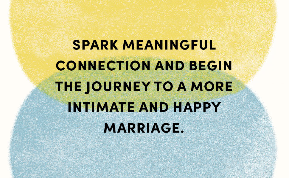 Spark meaningful connection and begin the journey to an intimate and happy marriage