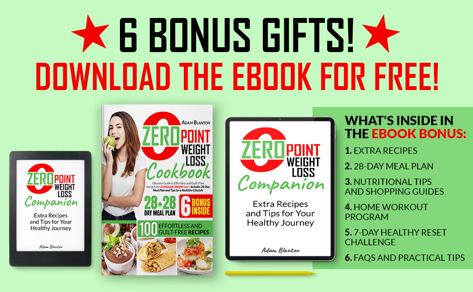 0 Point Weight Loss Cookbook: Ultimate Guide to Effortless and Guilt-Free Recipes for Sustainable Weight Loss. Includes 28-Day Meal Plan and Tips for a Healthier Lifestyle 7 zero point bonus