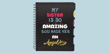 my sister is so amazing god made her AN angel notebook