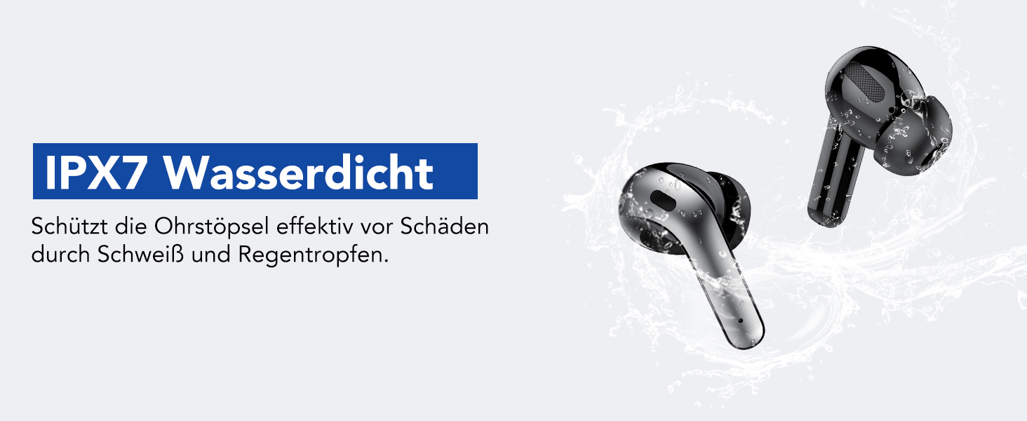 Kabellose Ohrhörer mit IPX7-Wasserbeständigkeit. Der Text weist auf den Schutz vor Schweiß- und Regenschäden hin. Dunkelgraue oder schwarze Farbe sichtbar.