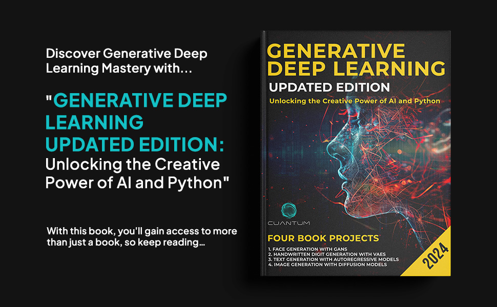 Generative Deep Learning Updated Edition: Unlocking the Creative Power ...