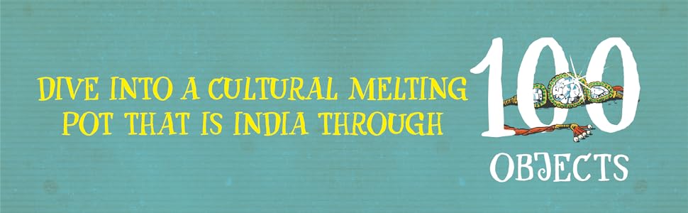 Diwali Sale A Children'S History Of India In 100 Objects: Indian History From Ancient Times To Present Day Through Various Artefacts And Art | Full-Colour Illustrated Book For Young Readers 10 100 Objects