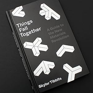 Things Fall Together: A Guide to the New Materials Revolution