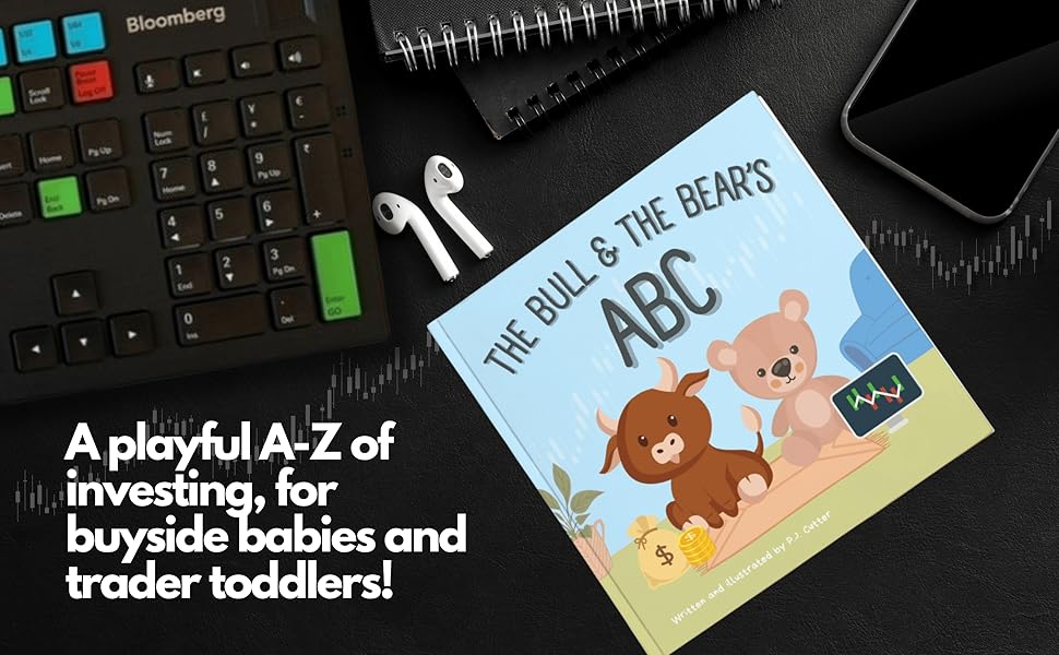 a playful a-z of investing, for buyside babies and trader toddlers!