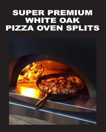 Super Premium White Oak Pizza Oven Splits