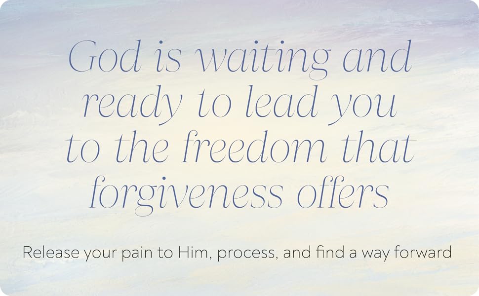 God is waiting and ready to lead you to the freedom that forgiveness offers