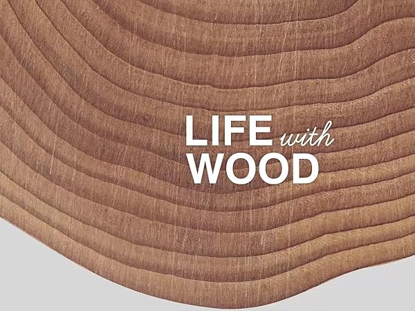 Life with WOOD