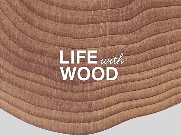 Life with WOOD
