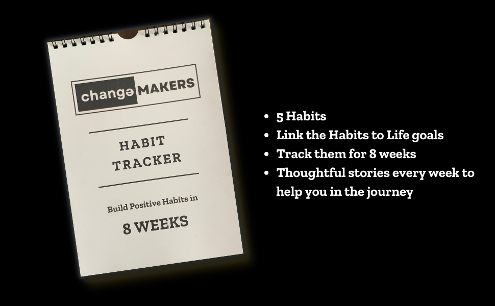 Change Makers build habits in 8 weeks