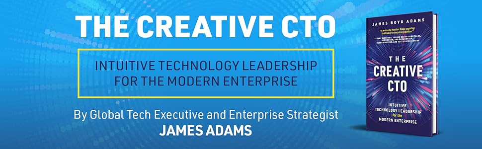 The Creative CTO: Intuitive Technology Leadership for the