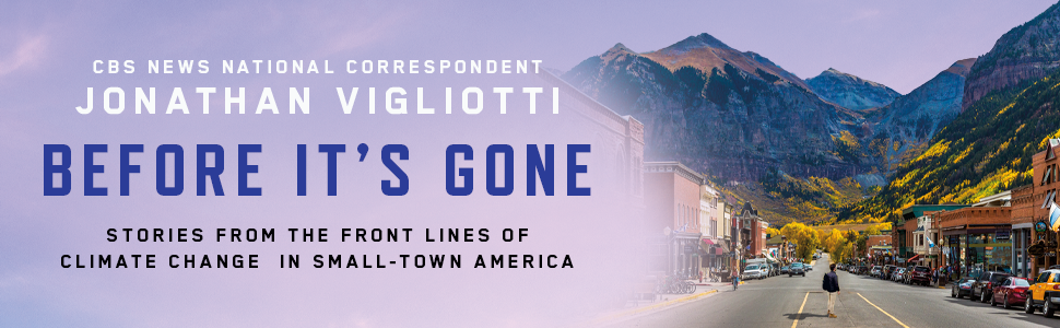 Before It's Gone: Stories from the Front Lines of Climate Change in ...